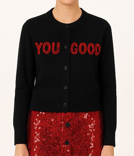 You Good? I’m Good. Custom Black Cardigan