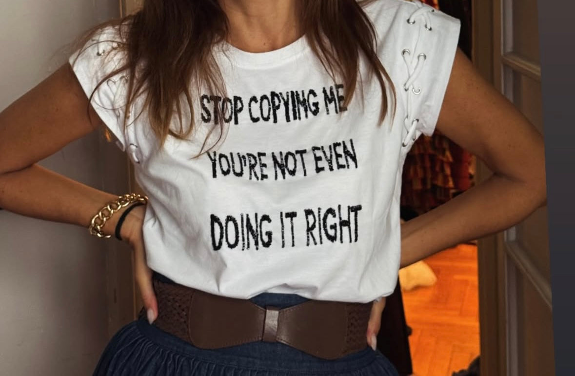 T Shirt Stop copying me