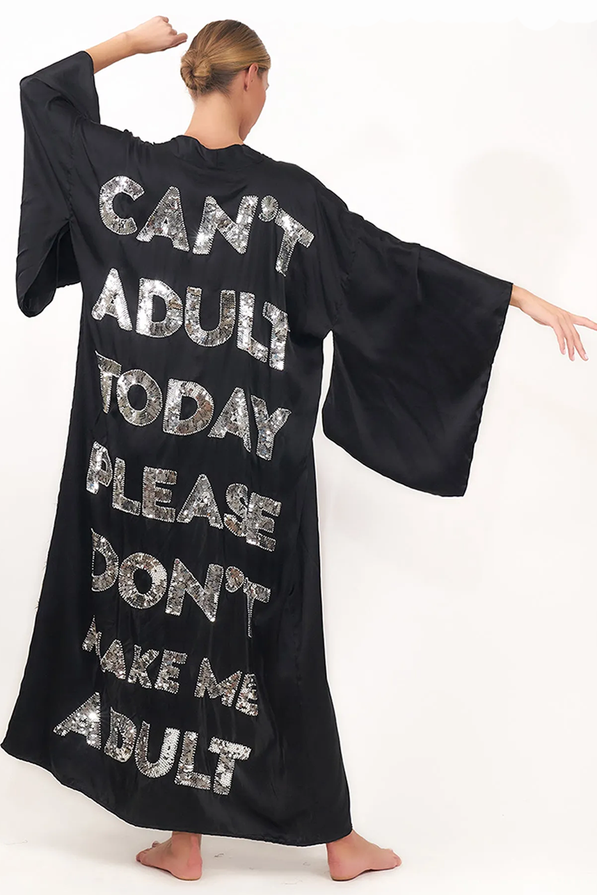 Long Kimono " Can'T Adult Today "