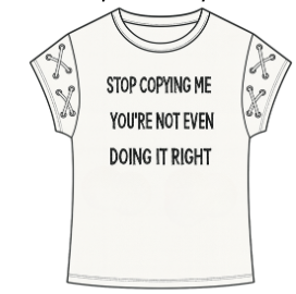 T Shirt Stop copying me